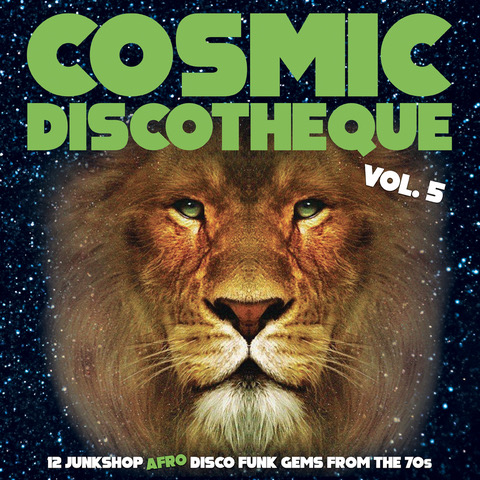 COSMIC DISCOTHEQUE - VOLUME 5: 12 junkshop afro disco funk gems (LP - 2021)