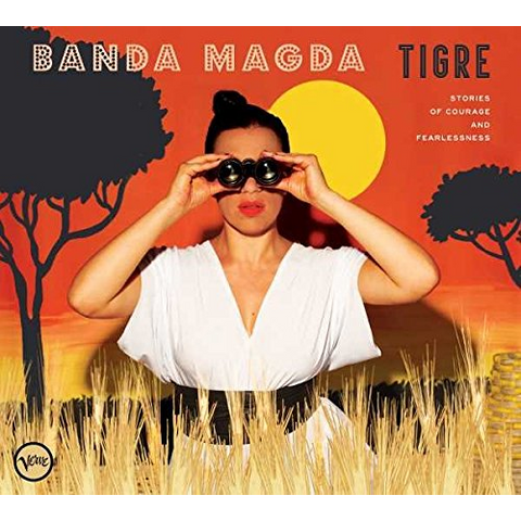 BANDA MAGDA - TIGRE: STORIES OF COURAGE (2017)