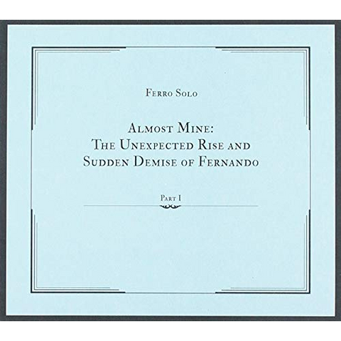 FERRO SOLO - ALMOST MINE - PART 1 (2018)