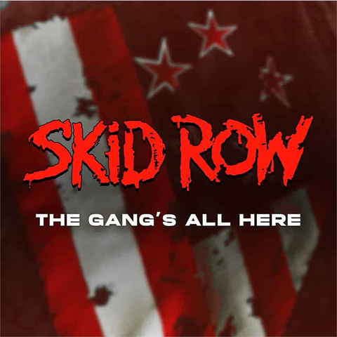 SKID ROW - THE GANG'S ALL HERE (LP - 2022)