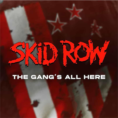 SKID ROW - THE GANG'S ALL HERE (2022)