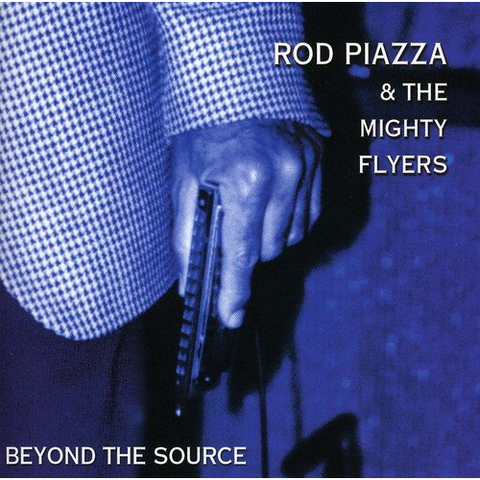 ROD PIAZZA - BEYOND THE SOURCE (2002)