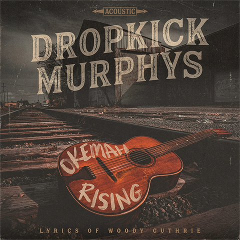 DROPKICK MURPHYS - OKEMAH RISING (2023)