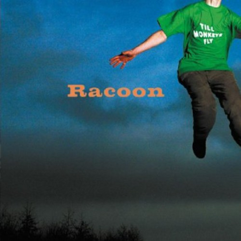RACOON - TILL MONKEY FLY