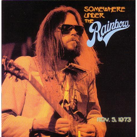 NEIL YOUNG & ST. MONICA FLYERS - SOMEWHERE UNDER THE RAINBOW: LIVE 1973 (2023 - 2CD)